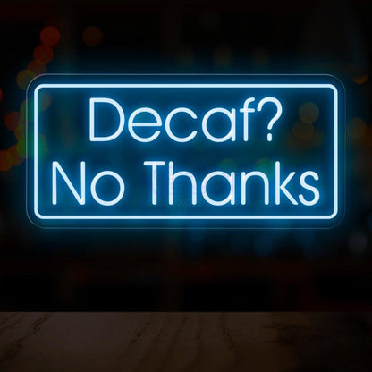 Blue White Decaf No Thanks Led Neon Sign For Cafe Home Decor | Shineneon