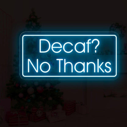 Blue White Decaf No Thanks Led Neon Sign For Cafe Home Decor | Shineneon