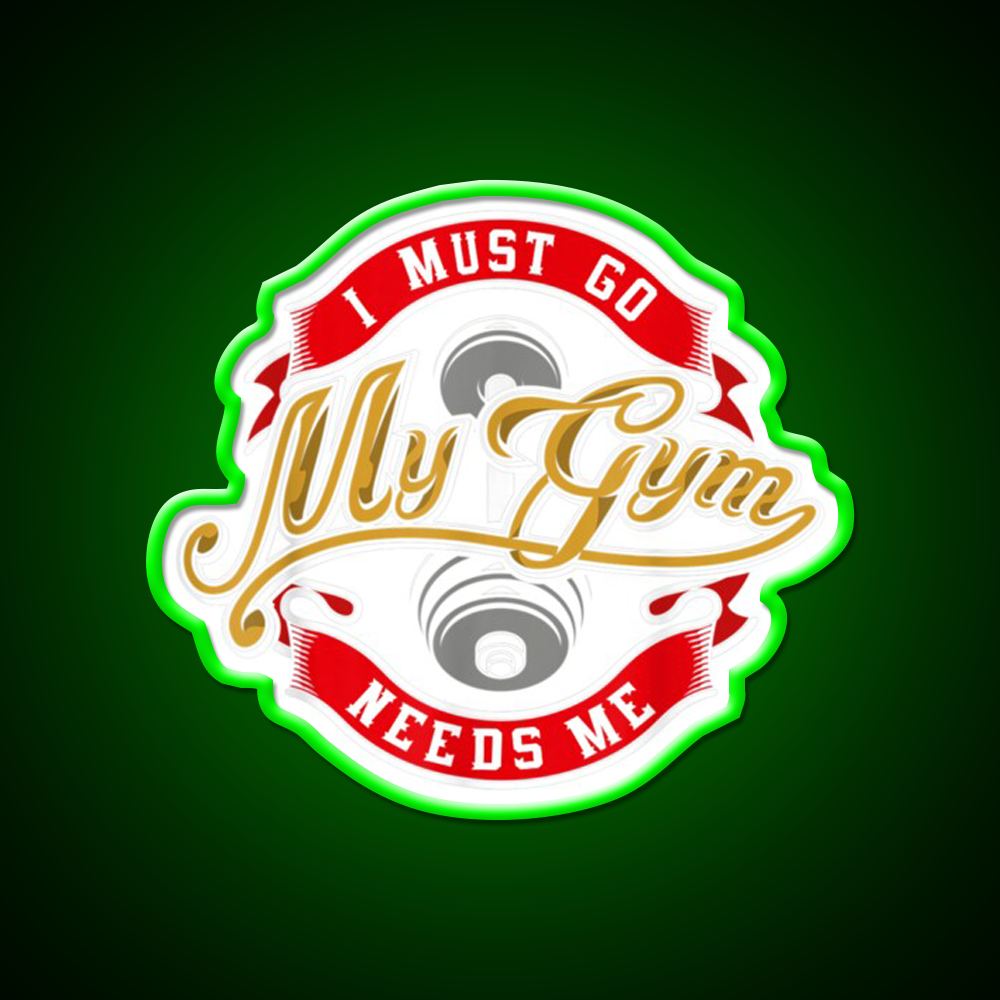 Boddy Building Sign I Must Go My Gym Needs Me Gym Fitness Led Neon Sign Rgb Color