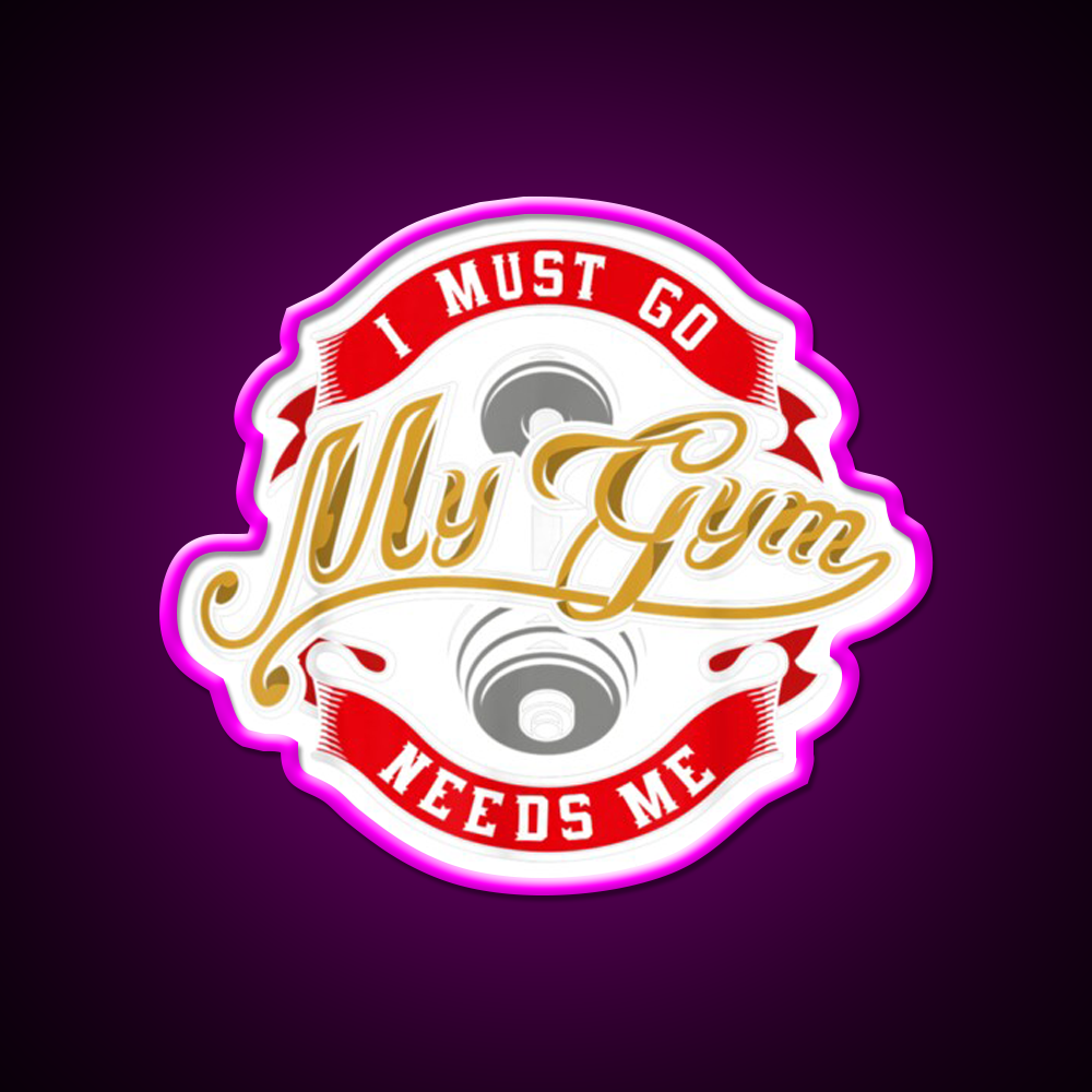 Boddy Building Sign I Must Go My Gym Needs Me Gym Fitness Led Neon Sign Rgb Color