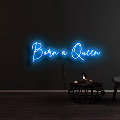 Born A Queen Neon Sign | Shineneon