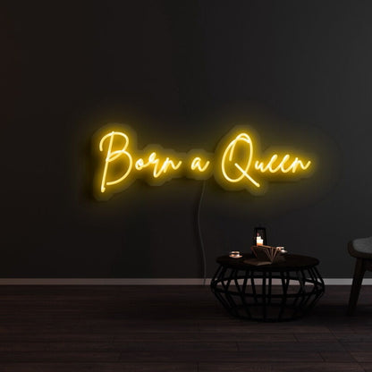 Born A Queen Neon Sign | Shineneon