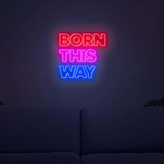 Born This Way Led Sign Business Neon Sign