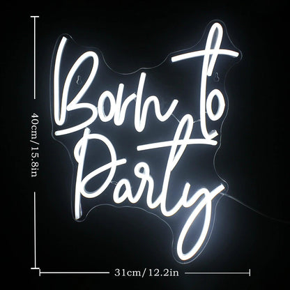 Born To Party White Led Neon Sign Party Decor Bar Wall Art Home Celebration | Shineneon
