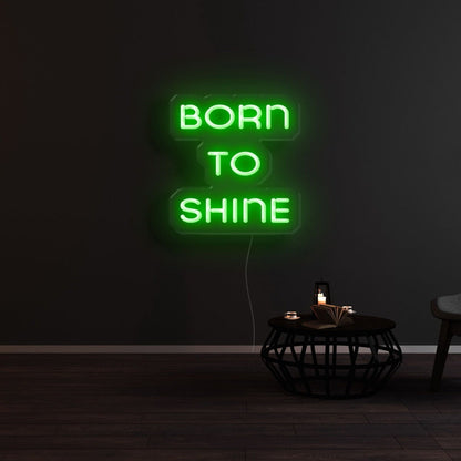 Born To Shine Led Neon Sign - Shineneon