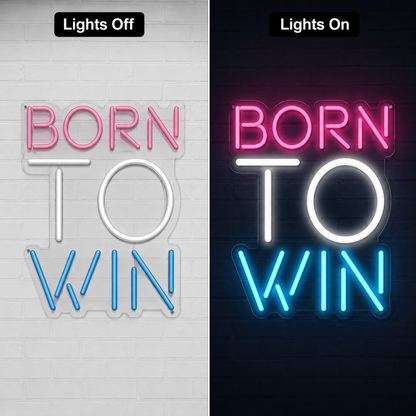 Born To Win LED Neon Sign - 06 Day Night Comparison