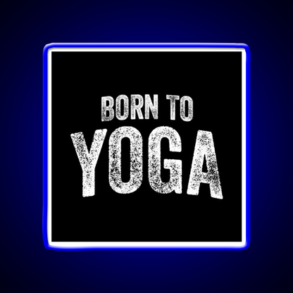 Born To Yoga Led Neon Sign For Wellness Space Rgb Color