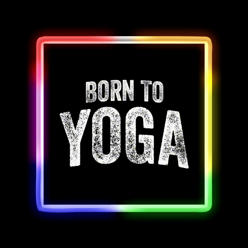 Born To Yoga Led Neon Sign For Wellness Space Rgb Color