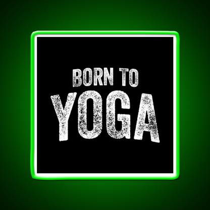 Born To Yoga Led Neon Sign For Wellness Space Rgb Color