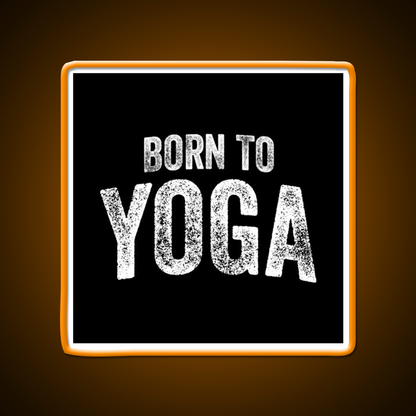 Born To Yoga Led Neon Sign For Wellness Space Rgb Color