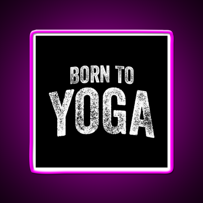 Born To Yoga Led Neon Sign For Wellness Space Rgb Color