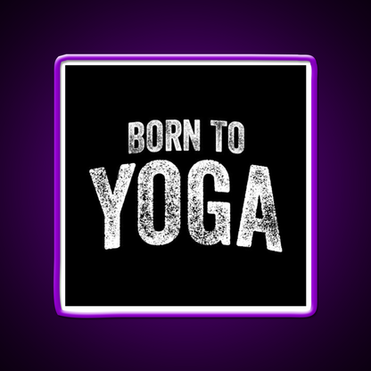 Born To Yoga Led Neon Sign For Wellness Space Rgb Color