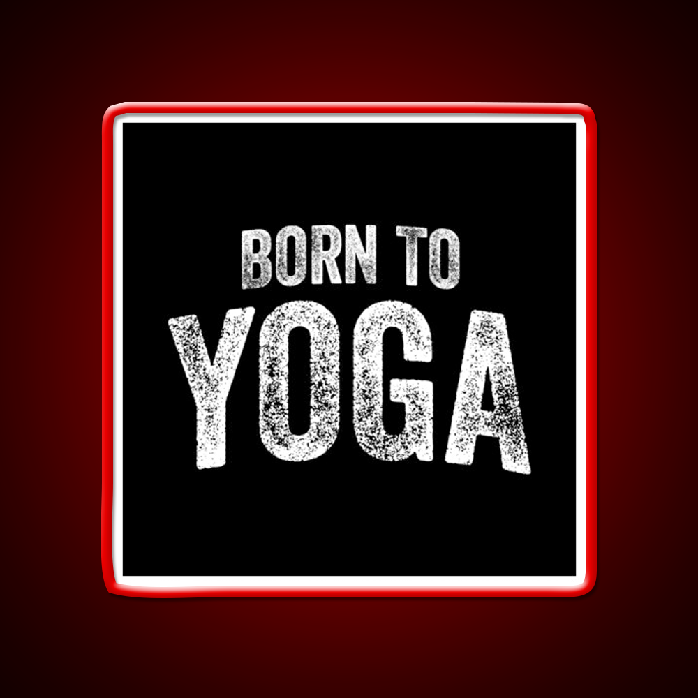 Born To Yoga Led Neon Sign For Wellness Space Rgb Color