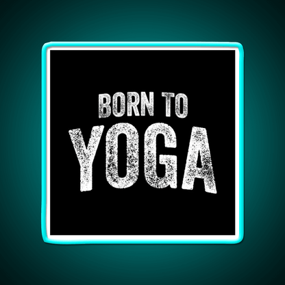 Born To Yoga Led Neon Sign For Wellness Space Rgb Color - Shineneon
