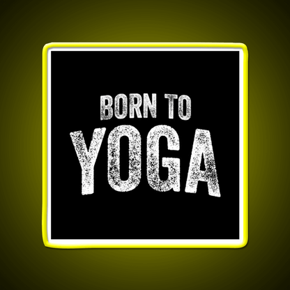 Born To Yoga Led Neon Sign For Wellness Space Rgb Color - Shineneon