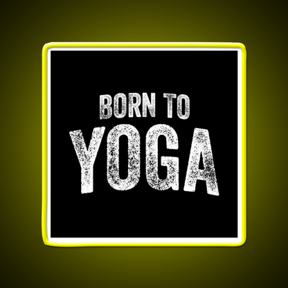 Born To Yoga Led Neon Sign For Wellness Space Rgb Color