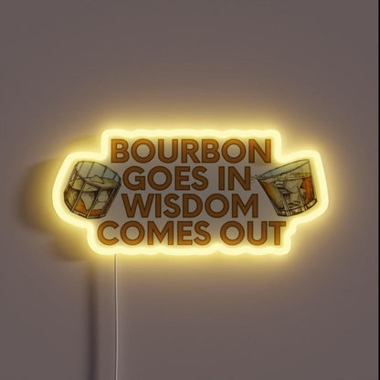 Bourbon Goes In Wisdom Comes Out Rgb Led Neon Sign - Shineneon