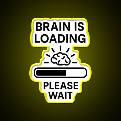 Brain Is Loading Please Wait Man Cave Bar Led Neon Sign Rgb Color