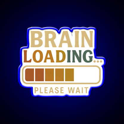 Brain Loading Please Wait Funny Design Man Cave Bar Led Neon Sign Rgb Color