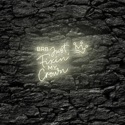 Brb Just Fixing My Crown Led Neon Sign | Shineneon