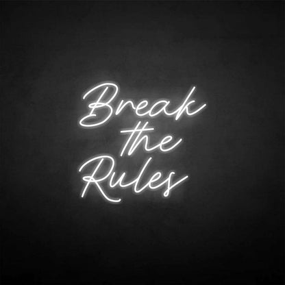 Break The Rules Neon Sign | Shineneon
