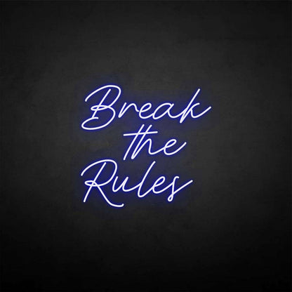Break The Rules Neon Sign | Shineneon