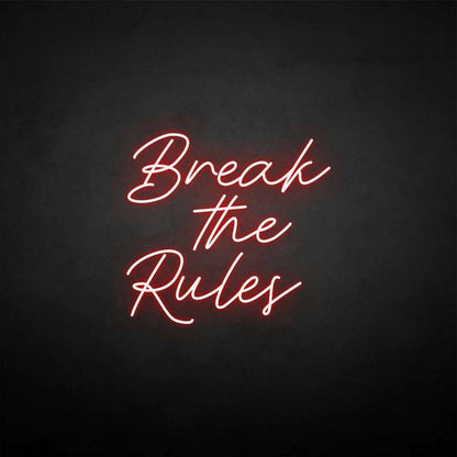 Break The Rules Neon Sign | Shineneon