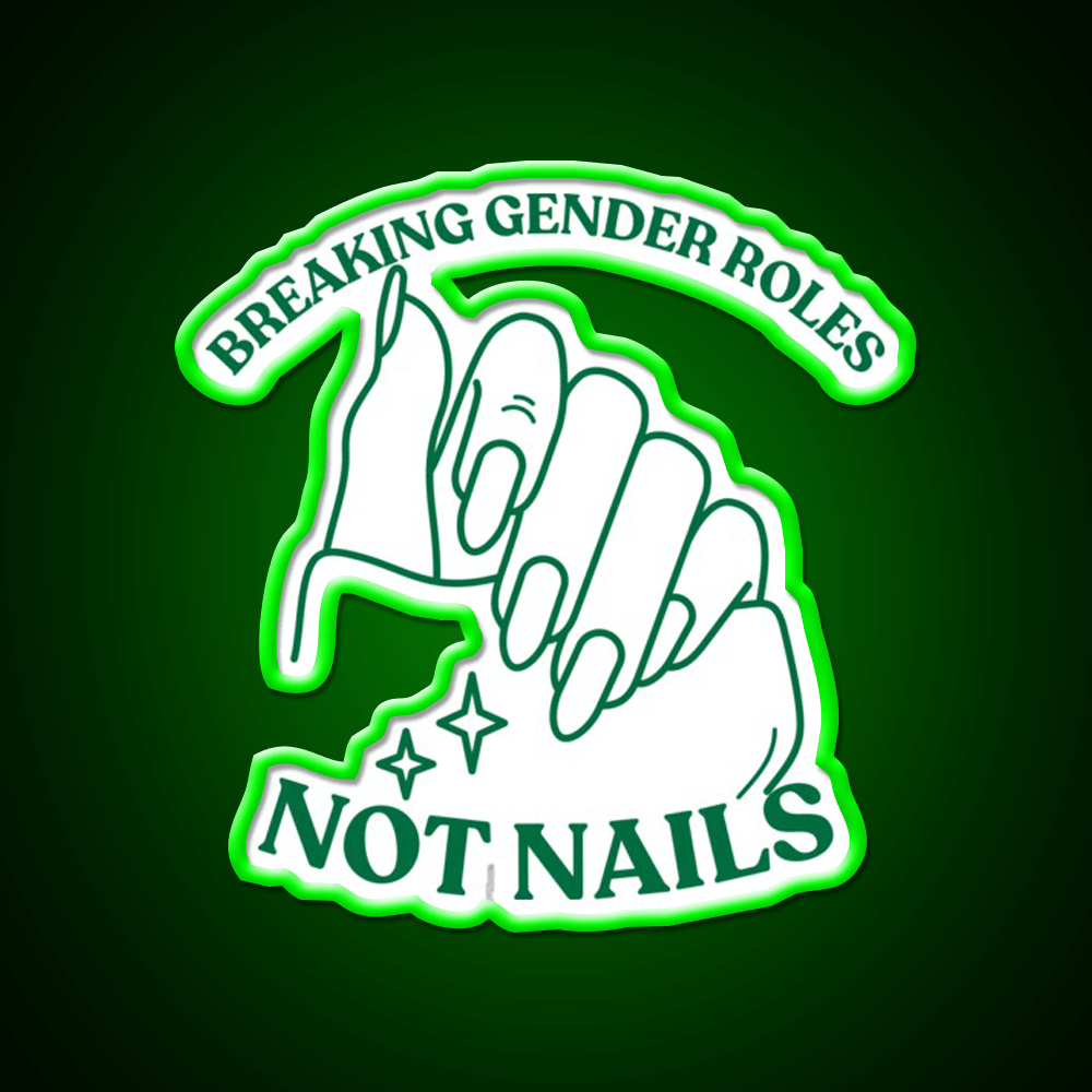 Breaking Gender Roles Green Nail Salon Led Neon Sign Rgb Color - Shineneon