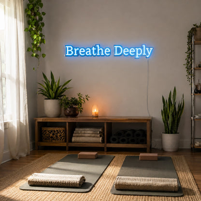 Breathe Deeply LED Neon Sign - 03 Real Lifestyle Scene