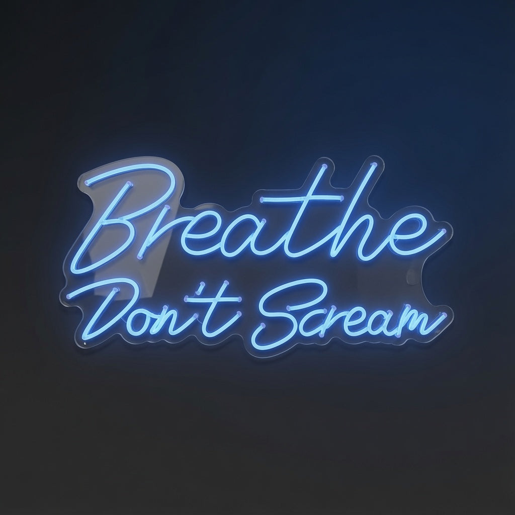 Breathe Don T Scream LED Neon Sign - 02 High-Converting Product Image