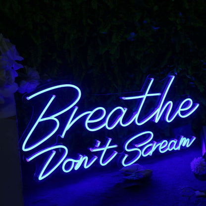 Breathe Dont Scream Blue Neon Sign | Shineneon