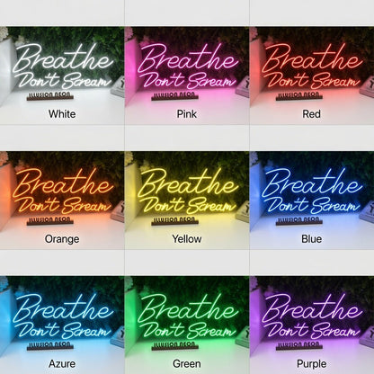 Breathe Don't Scream LED Neon Sign - Shineneon