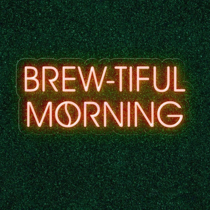 Brew-Tiful Morning Coffee Led Neon Sign | Shineneon