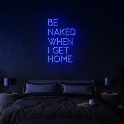 Bright Orange-Red Be Naked When I Get Home Led Neon Sign For Bedroom Decor | Shineneon