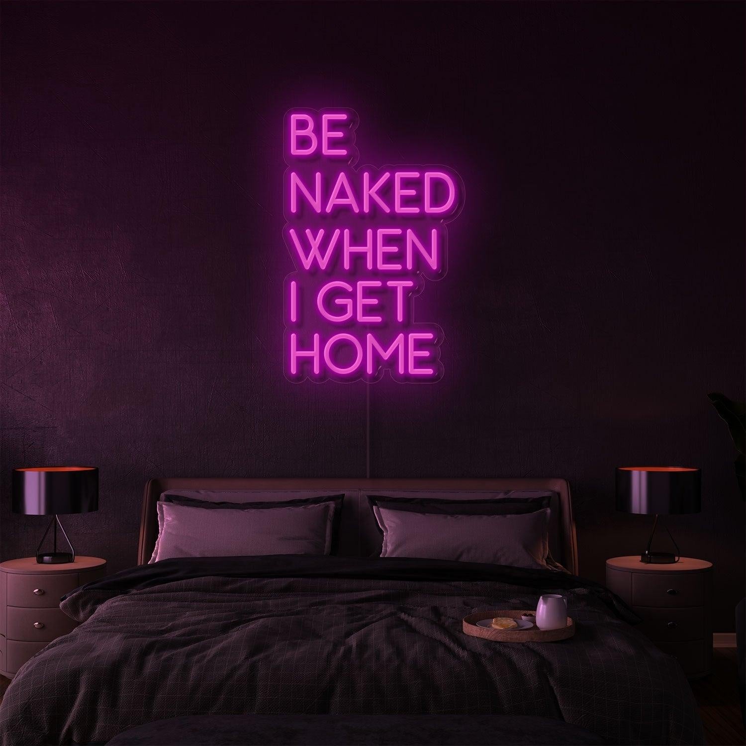 Bright Orange-Red Be Naked When I Get Home Led Neon Sign For Bedroom Decor | Shineneon