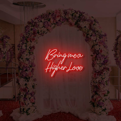 Bring Me A Higher Love Led Neon Sign | Shineneon