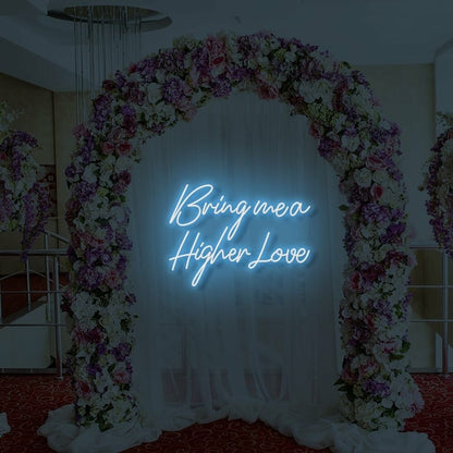 Bring Me A Higher Love Led Neon Sign | Shineneon