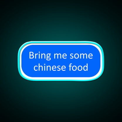 Bring Me Some Chinese Food Led Neon Sign Chinese Food Rgb Color