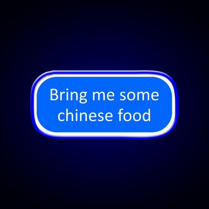 Bring Me Some Chinese Food Led Neon Sign Chinese Food Rgb Color