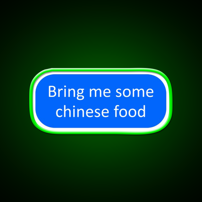 Bring Me Some Chinese Food Led Neon Sign Chinese Food Rgb Color