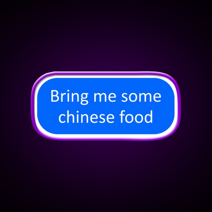 Bring Me Some Chinese Food Led Neon Sign Chinese Food Rgb Color