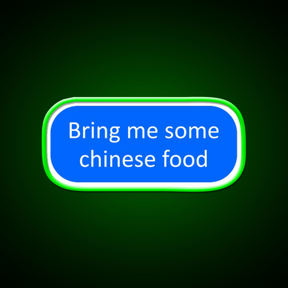 Bring Me Some Chinese Food Led Neon Sign Chinese Food Rgb Color - Shineneon