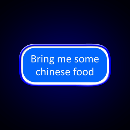 Bring Me Some Chinese Food Led Neon Sign Chinese Food Rgb Color - Shineneon