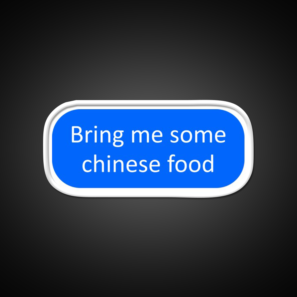 Bring Me Some Chinese Food Led Neon Sign Chinese Food Rgb Color