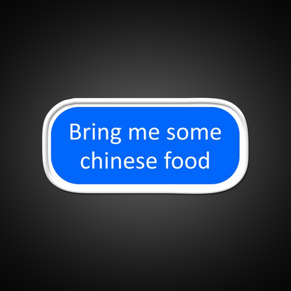 Bring Me Some Chinese Food Led Neon Sign Chinese Food Rgb Color