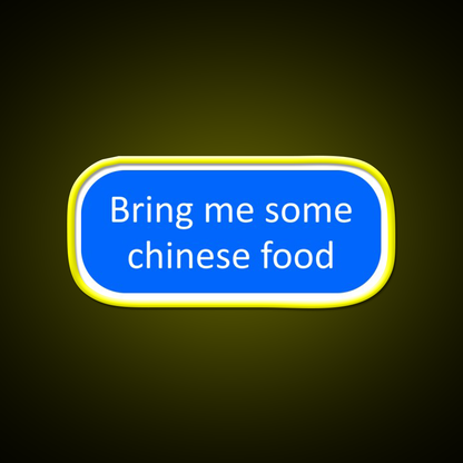 Bring Me Some Chinese Food Led Neon Sign Chinese Food Rgb Color