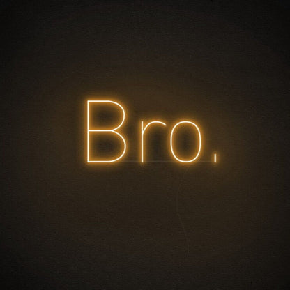 Bro Led Neon Sign - Shineneon