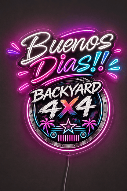 Buenos Dias!! BACKYARD 4X4 Custom LED Neon Sign - Shineneon