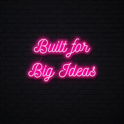 Built For Big Ideas Wall Decor LED Neon Sign - 01 Original Product Image