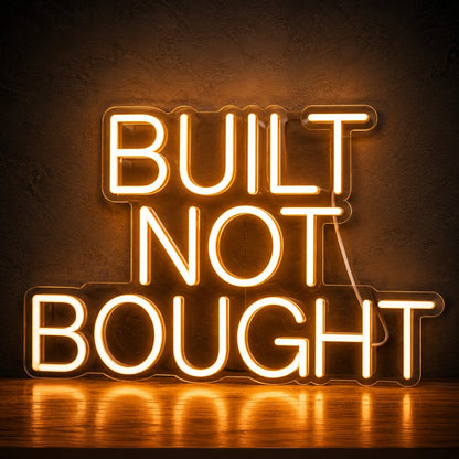 Built Not Bought Neon Sign LED Neon Sign high-converting product image